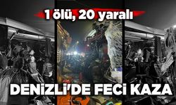 Denizli'de Feci Kaza: 1 ölü, 20 yaralı