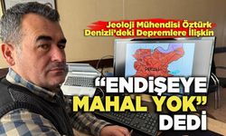 Öztürk Denizli’deki Depremlere İlişkin, “Endişeye Mahal Yok” Dedi