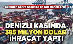 Denizli Kasımda 385 Milyon Dolar İhracat Yaptı