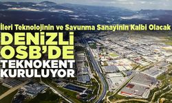 Denizli OSB’de Teknokent Kuruluyor