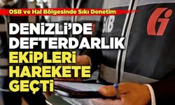 Denizli’de Defterdarlık Ekipleri Harekete Geçti