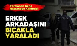 Erkek Arkadaşını Bıçakla Yaraladı