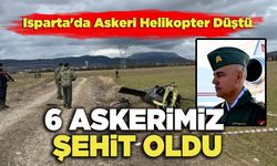 Isparta'da Askeri Helikopter Düştü: 6 Asker Şehit Oldu