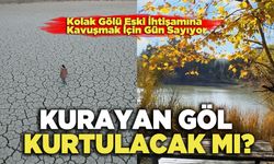 Kurayan Kolak Gölü Kurtulacak Mı?