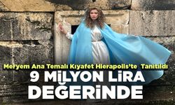 Meryem Ana Temalı Özel Kıyafet Hierapolis’te  Tanıtıldı