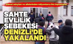 Sahte Evlilik Şebekesi Denizli’de Yakalandı