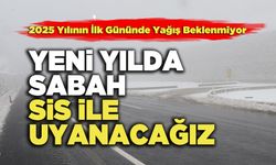 Yeni Yılda Sabah Sis İle Uyanacağız