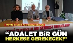 TMMOB Denizli İKK: “ Adalet Bir Gün Herkese Gerekecek!”