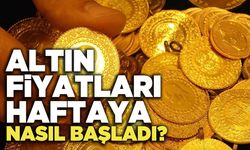 Altın Fiyatları Haftaya Nasıl Başladı?