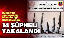 Buldan'da Jandarmanın Düzenlediği Operasyonda  14 Şüpheli Yakalandı