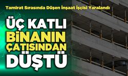 Üç Katlı Binanın Çatısından Düştü