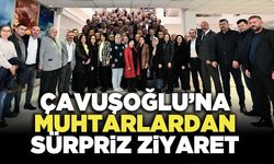 Çavuşoğlu’na Muhtarlardan Sürpriz Ziyaret