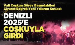 Denizli 2025'e Coşkuyla Girdi