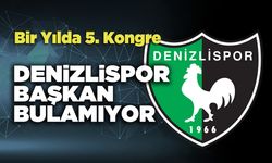 Denizlispor Başkan Bulamıyor