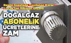 Doğalgaz Abonelik Ücretlerine Zam