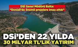 22 Yılda 30 Milyar TL'lik Yatırım