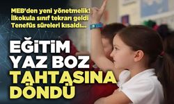 Eğitim Yaz Boz Tahtasına Döndü