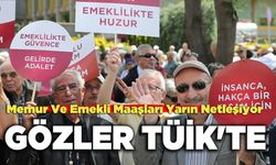 Gözler TÜİK'te Memur Ve Emekli Maaşları Yarın Netleşiyor