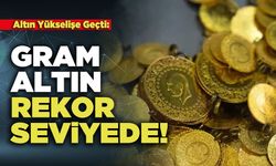 Gram Altın Rekor Seviyede!