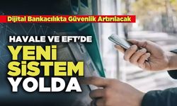 Havale ve EFT'de Yeni Sistem Yolda