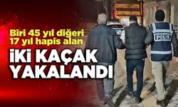 Biri 45 Yıl Diğeri 17 Yıl Hapis Alan İki Kaçak Yakalandı