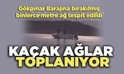 Kaçak Ağlar Toplanıyor