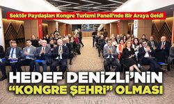 Hedef Denizli’nin “Kongre Şehri” Olması