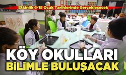 Köy Okulları Bilimle Buluşacak