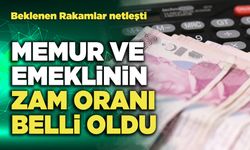 Memur ve Emeklinin Zam Oranı Belli Oldu