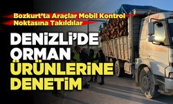 Denizli’de Orman Ürünlerine Denetim