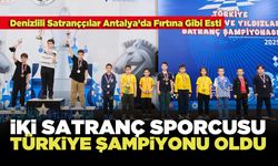 İki Satranç Sporcusu Türkiye Şampiyonu Oldu