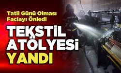 Tekstil Atölyesi Yandı