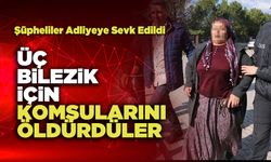 Üç Bilezik İçin Komşularını Yok ettiler