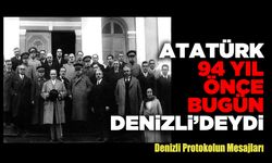 Atatürk 94 Yıl Önce Bugün Denizli’deydi