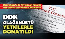 DDK Olağanüstü Yetkilerle Donatıldı