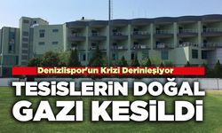 Denizlispor'un Krizi Derinleşiyor: Tesislerin Doğal Gazı Kesildi