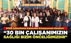 Derya Baltalı : “30 Bin Çalışanımızın Sağlığı Bizim Önceliğimizdir”