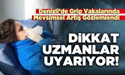 Denizli’de Grip Vakalarında Mevsimsel Artış:  Dikkat Uzmanlar Uyarıyor!