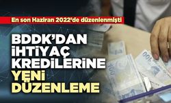 BDDK’dan İhtiyaç Kredilerine Yeni Düzenleme