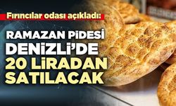 Fırıncılar odası açıkladı: Denizli’de pide 20 liradan satılacak