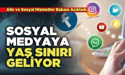 Aile ve Sosyal Hizmetler Bakanı Açıkladı: Sosyal Medyaya Yaş Sınırı Geliyor