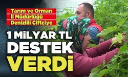 Denizlili çiftçiye 1 Milyar TL Destek Verdi