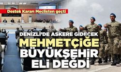 Denizli’de askere gidecek Mehmetçiğe büyükşehir eli değdi