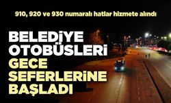 Belediye otobüslerin gece seferleri başladı