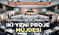 Çavuşoğlu’ndan Denizli’ye iki yeni proje müjdesi