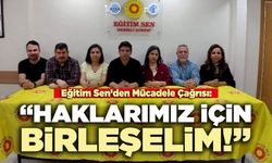 Eğitim Sen’den mücadele çağrısı: “Haklarımız için birleşelim!”