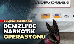 Denizli’de narkotik operasyonu: 2 şüpheli tutuklandı