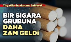 Bir sigara grubuna daha zam geldi