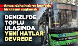 Denizli’de toplu ulaşımda yeni hatlar devrede