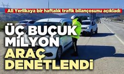 Üç buçuk milyon araç denetlendi